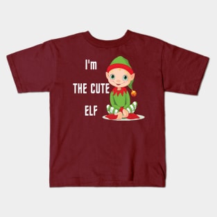 I'm the Cute Elf Kids T-Shirt